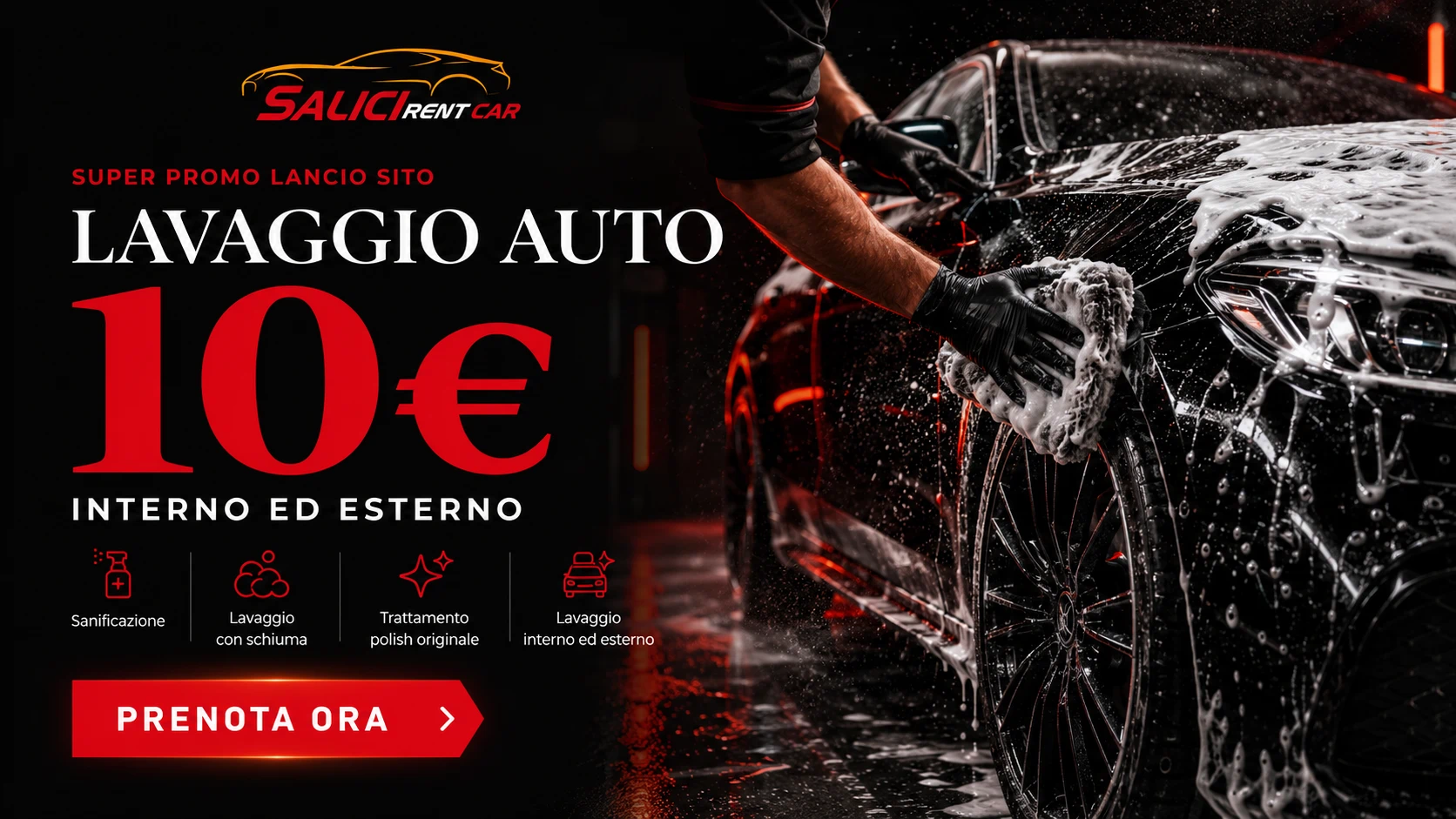 Super promo lancio sito: lavaggio auto interno ed esterno a 10€ da Salici Rent Car a Catania, con sanificazione, lavaggio con schiuma e trattamento polish originale.